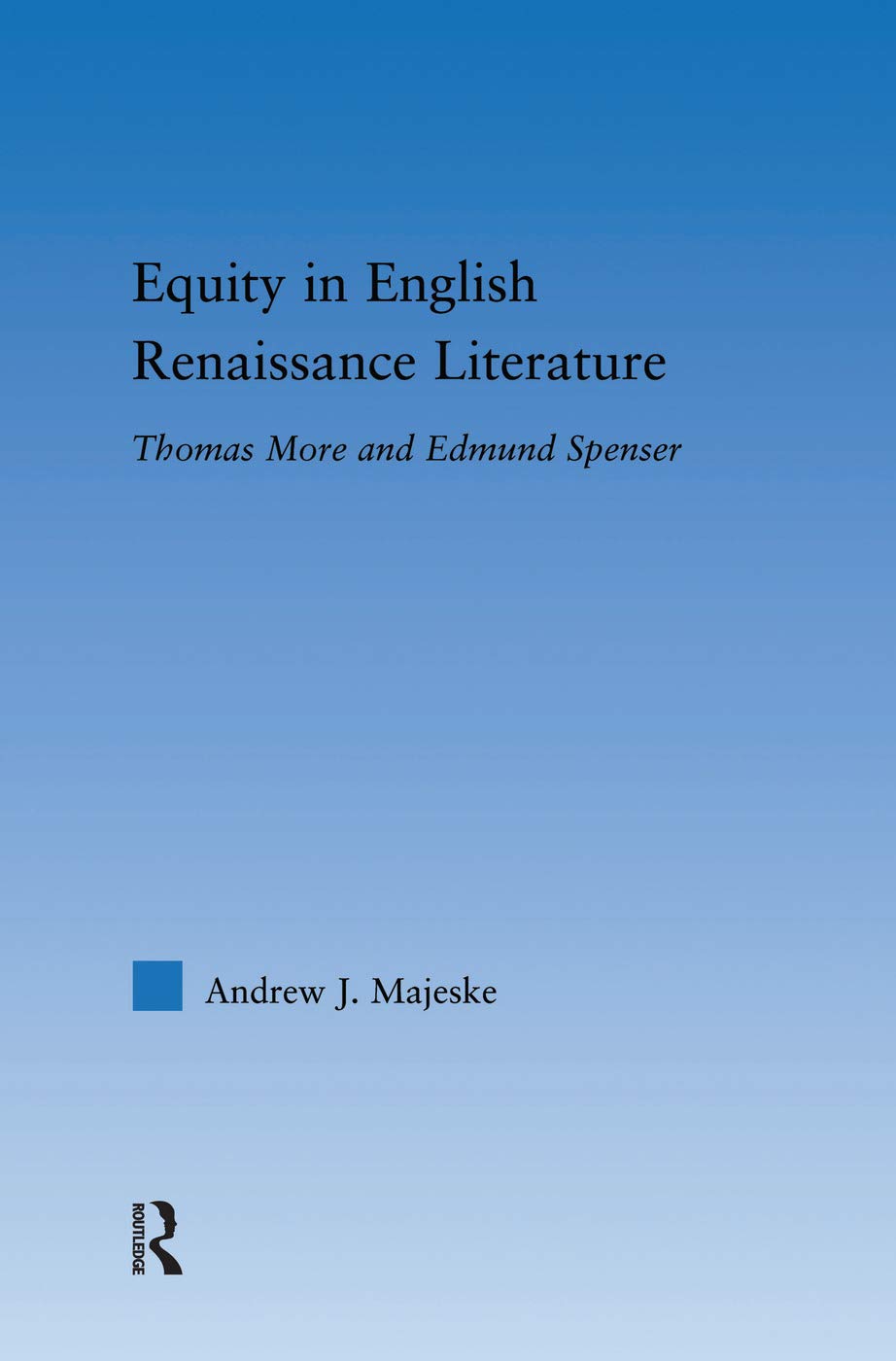 Equity in English Renaissance Literature: Thomas More and Edmund Spenser (Literary Criticism and Cultural Theory) - Retail Maharaj