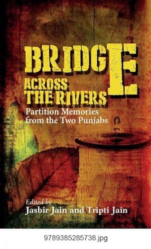 Bridge Across the Rivers: Partition Memories from the Two Punjabs - Retail Maharaj