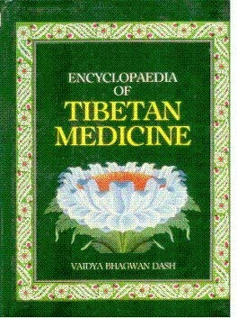 Encyclopaedia of Tibetan medicine: Being the Tibetan text of Rgyud Bzi and Sanskrit restoration of Amrta Hrdaya Astanga Guhyopadesa tantra and ... in English (Indian medical science series) - Retail Maharaj