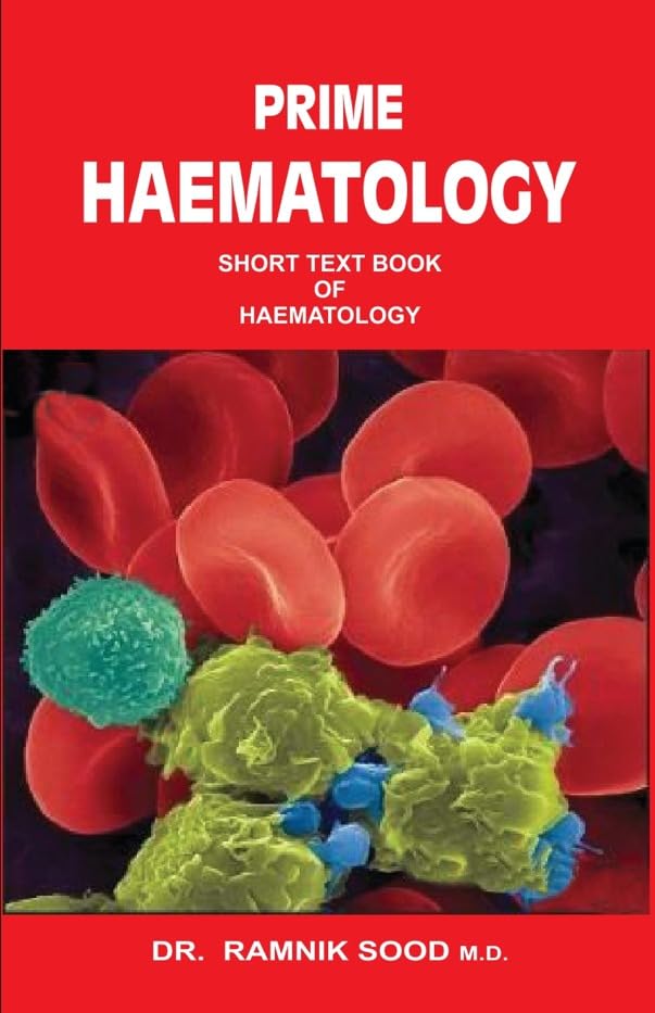 Prime Haematology Short Text Book Of Haematology The Original Book Dr. Ramnik Sood M.D. - (English Version)