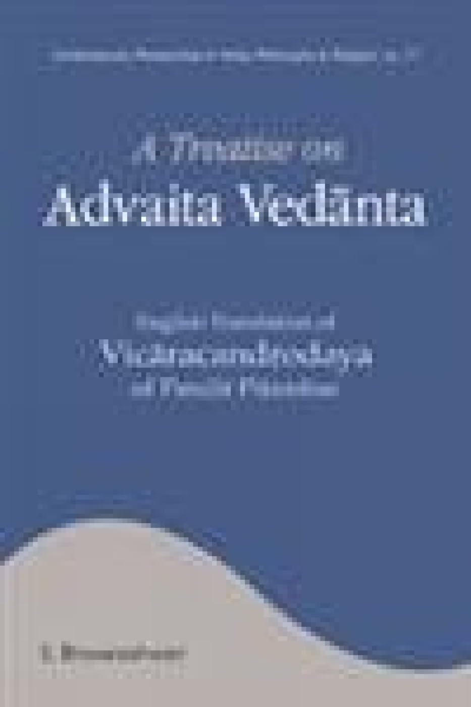 A Treatise on Advaita Vedanta: English Translation of Vicaracandrodaya of Pandit Pitambar - Retail Maharaj