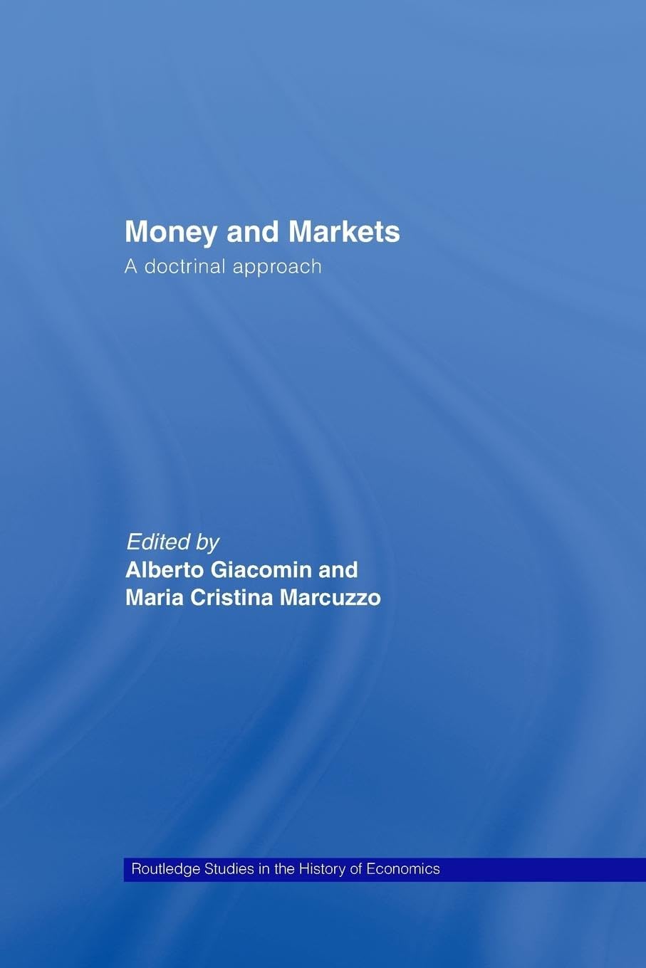 Money and Markets: A Doctrinal Approach (Routledge Studies in the History of Economics) - Retail Maharaj