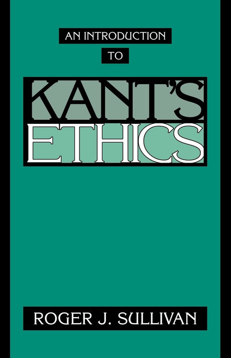 An Introduction to Kant's Ethics - Retail Maharaj