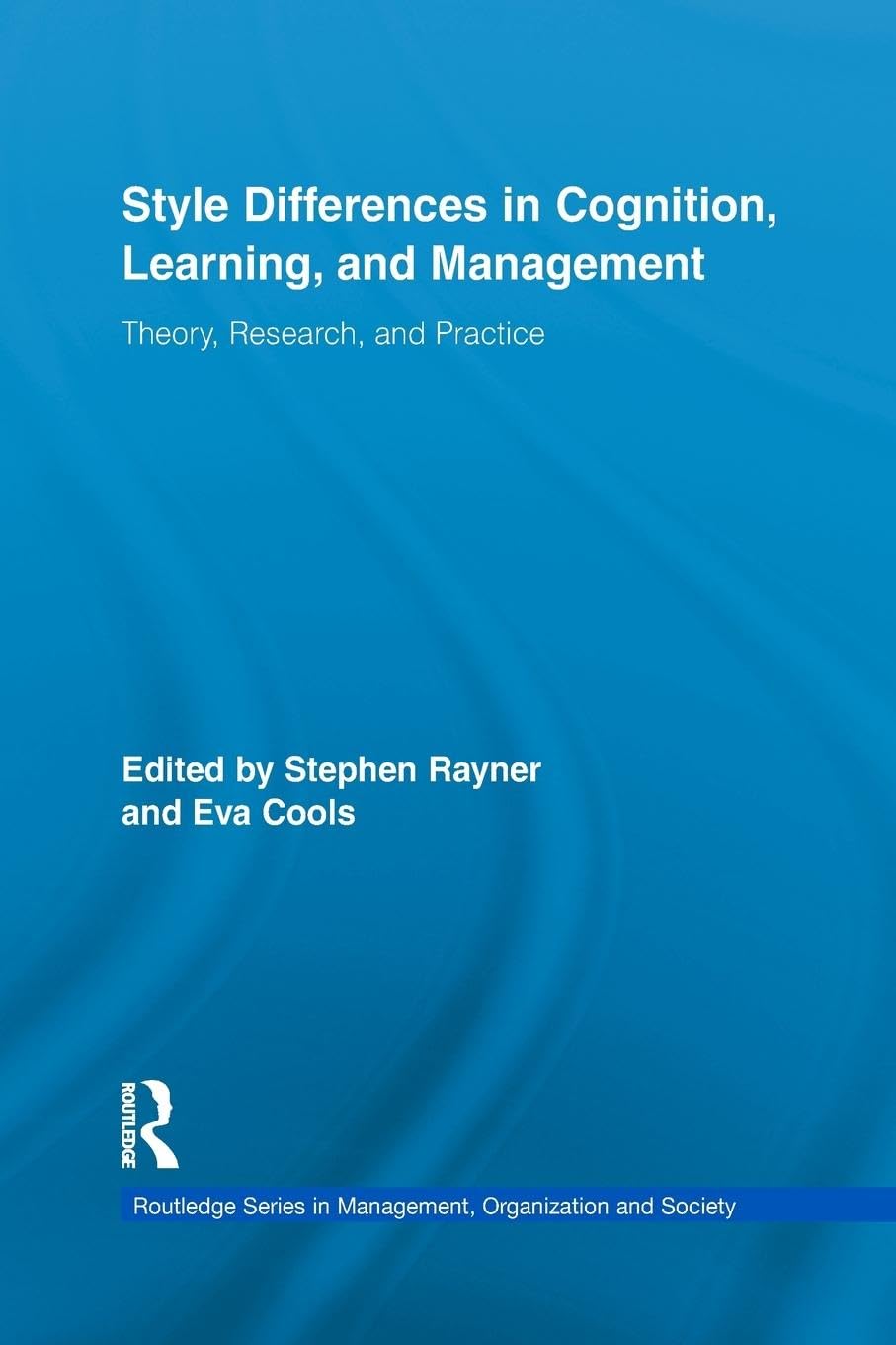 Style Differences in Cognition, Learning, and Management: Theory, Research, and Practice (Routledge Studies in Management, Organizations and Society) - Retail Maharaj