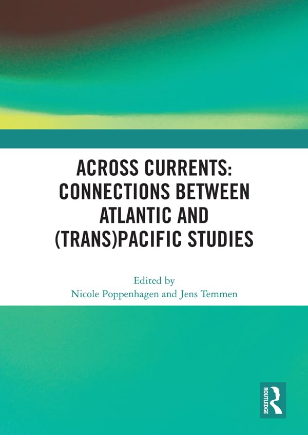 Across Currents: Connections Between Atlantic and (Trans)Pacific Studies - Retail Maharaj