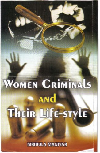 Women Criminals and Their Life Style - Retail Maharaj