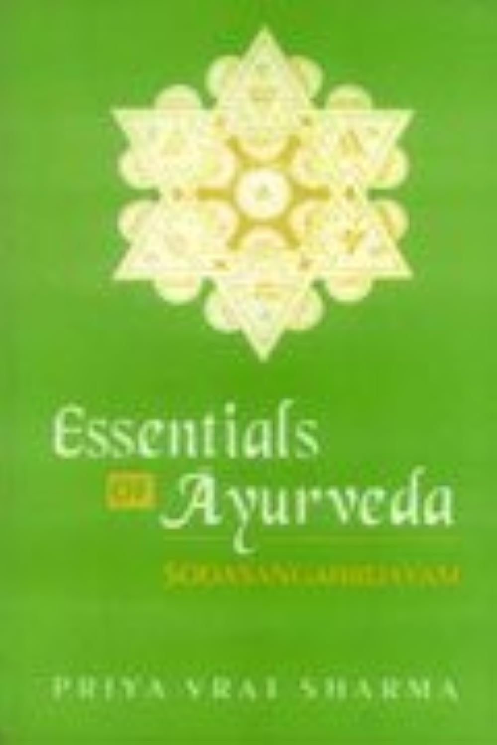 Essentials of Ayurveda: Sodasangahrdayam - Retail Maharaj