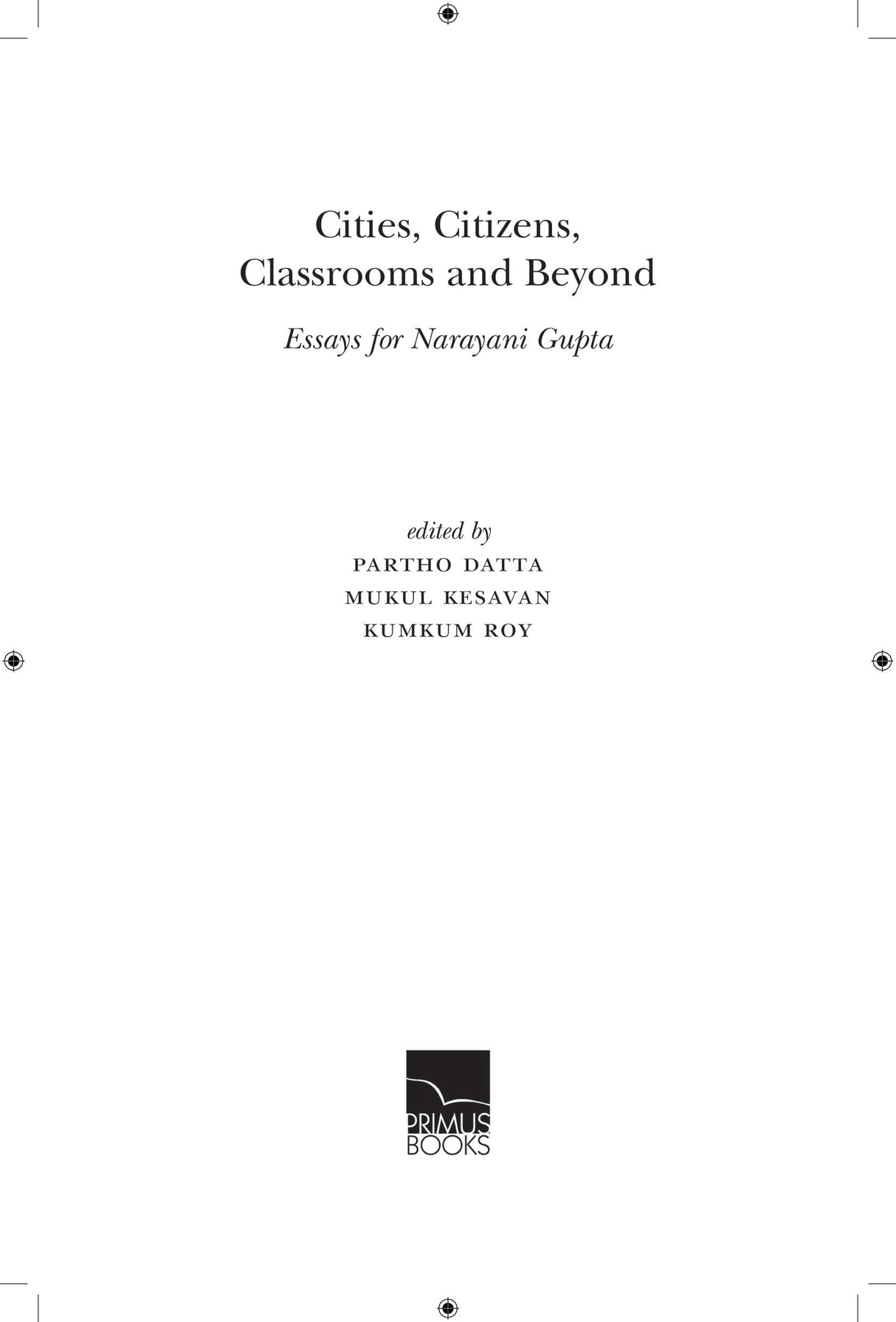 Primus Books - Cities, Citizens, Classrooms and Beyond: Essays for Narayani Gupta