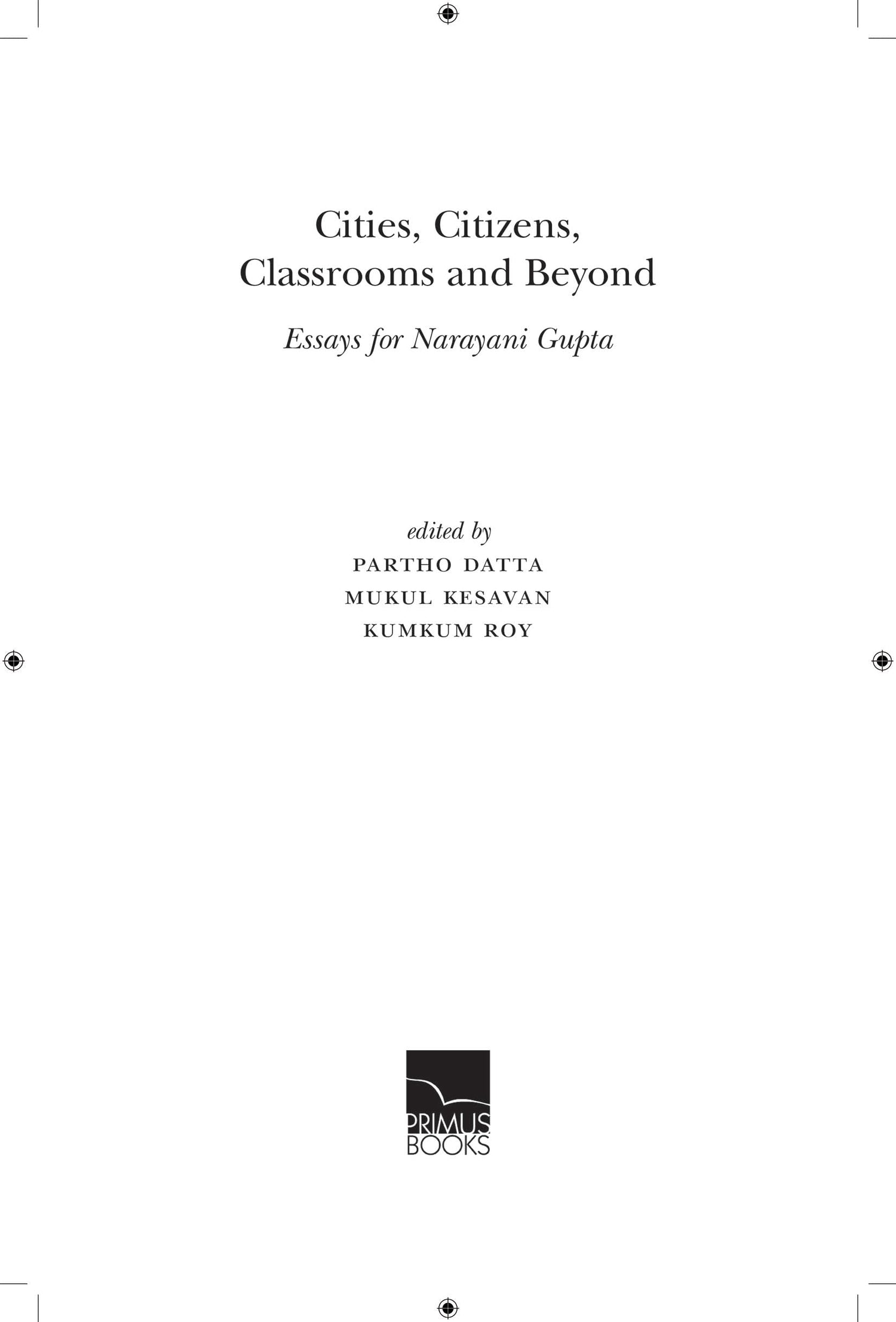 Primus Books - Cities, Citizens, Classrooms and Beyond: Essays for Narayani Gupta