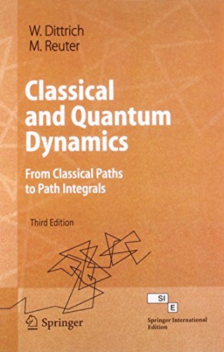 Classical And Quantum Dynamics: From Classical Paths To Path Integrals, 3rd Edtion - Retail Maharaj