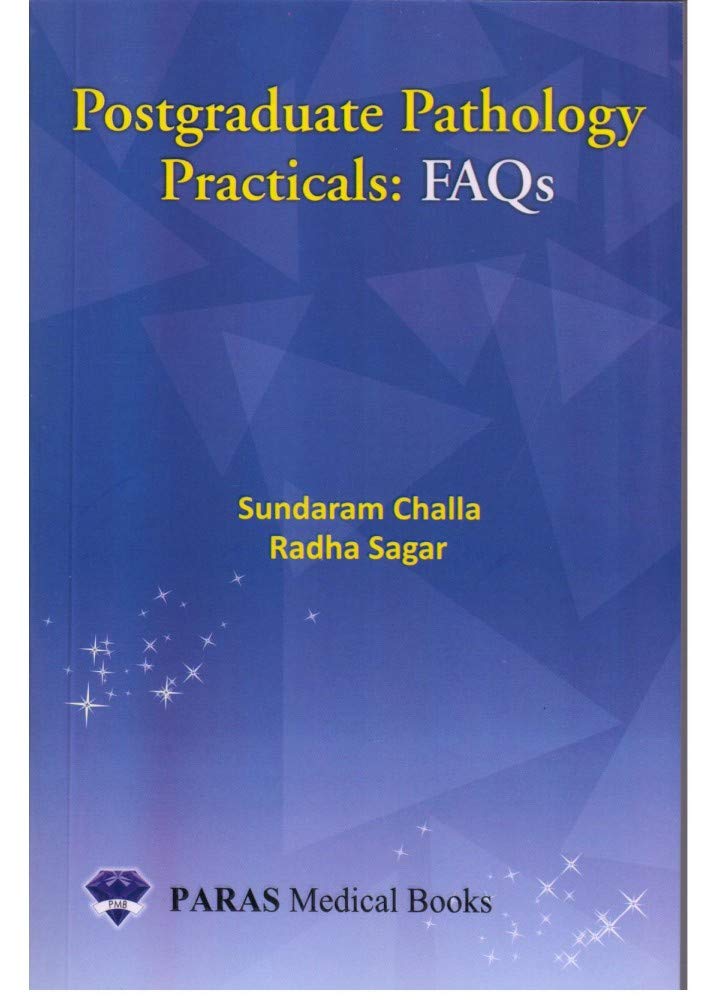 FAQs in MD/DNB Pathology for Practical Examination, Sundaram Challa - 1st, 2018.0