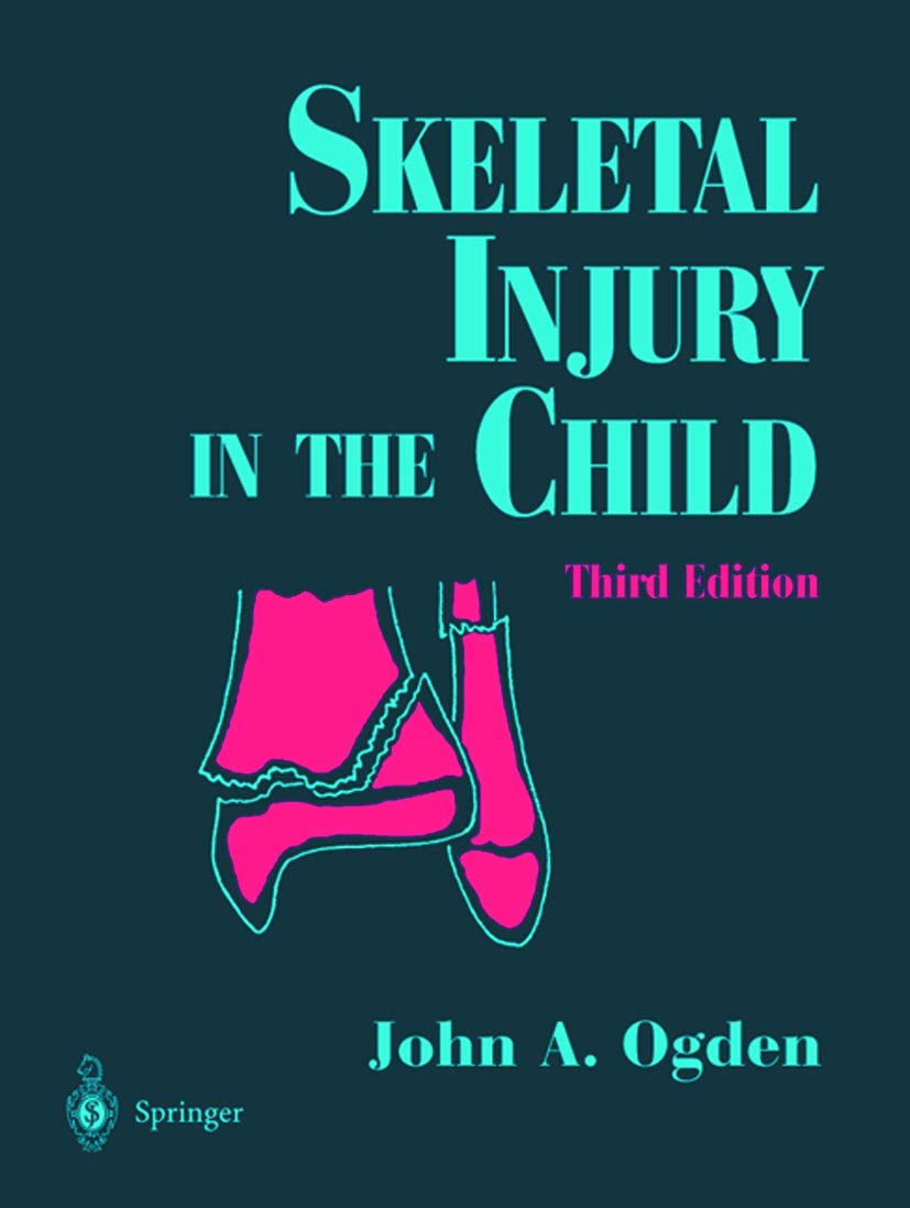 SKELETAL INJURY IN THE CHILD, 3RE EDITION