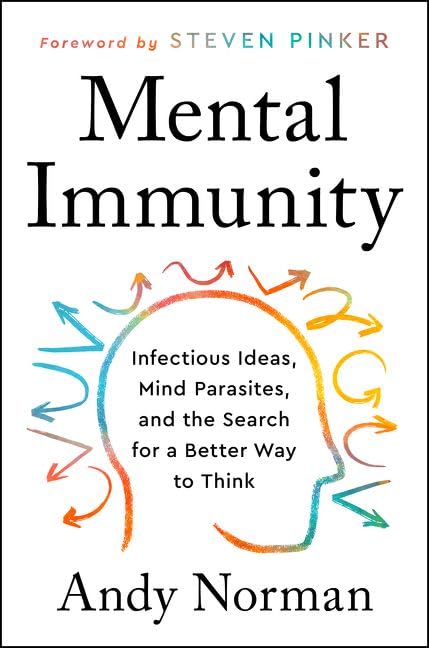 Mental Immunity : Infectious Ideas, Mind-Parasites, and the Search for a Better Way to Think - Retail Maharaj
