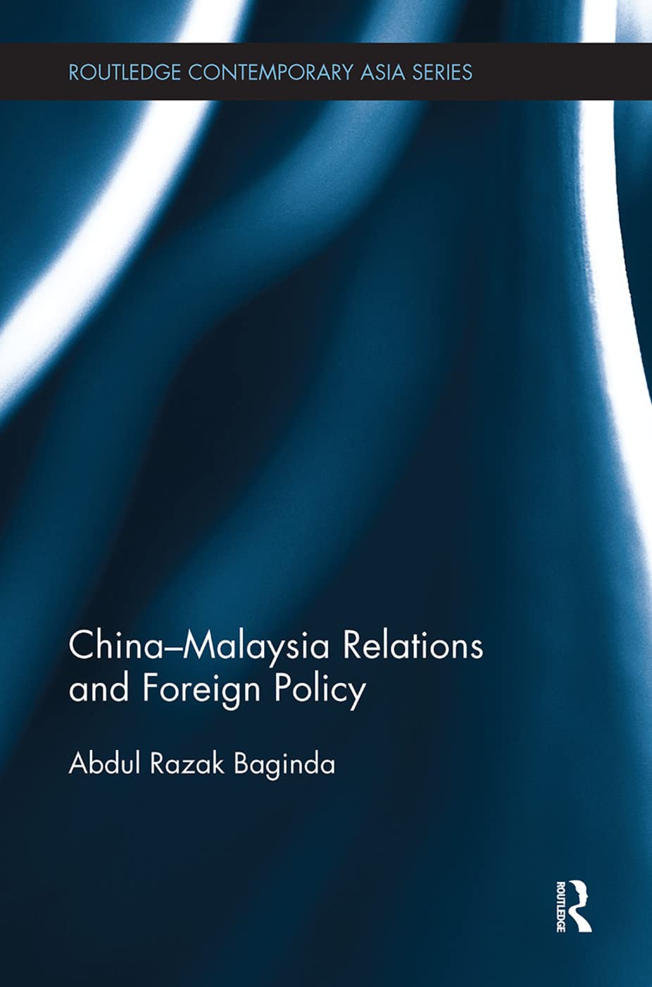China-Malaysia Relations and Foreign Policy (Routledge Contemporary Asia Series) - Retail Maharaj