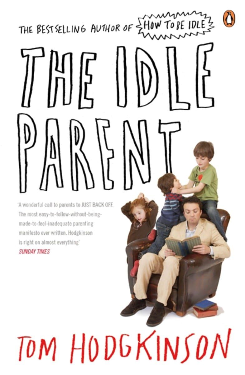 The Idle Parent: Why Less Means More When Raising Kids - Retail Maharaj