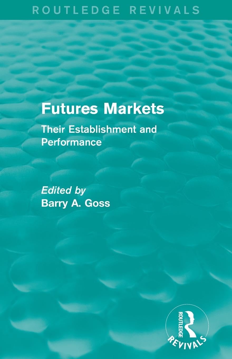 Futures Markets (Routledge Revivals): Their Establishment and Performance - Retail Maharaj