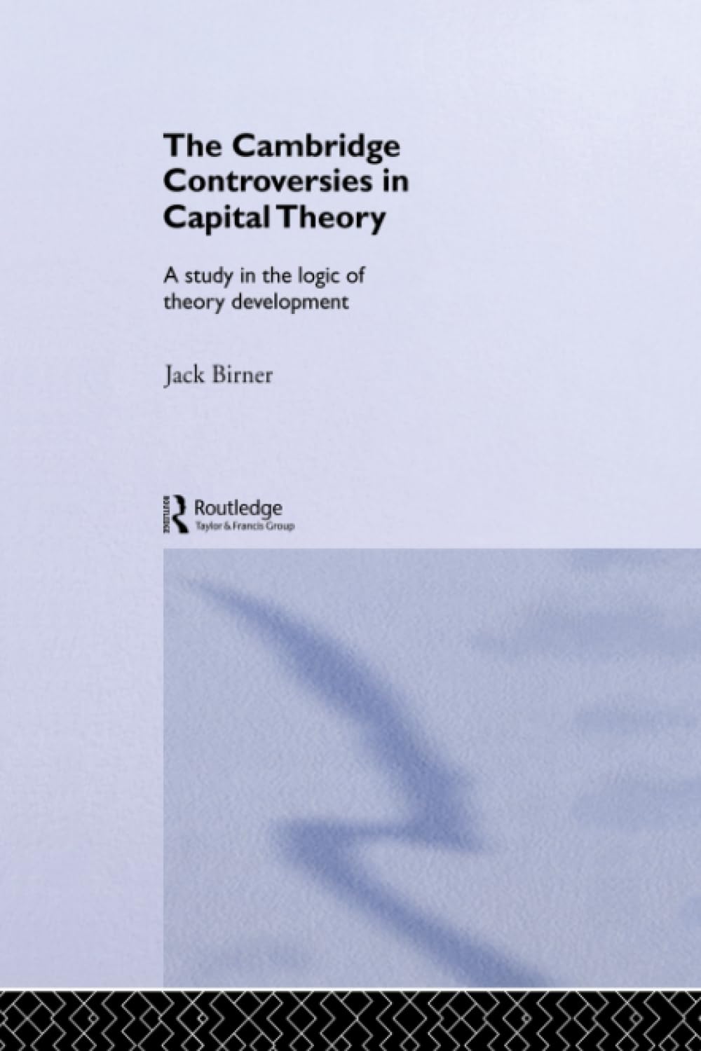 Cambridge Controversies in Capital Theory: A Methodological Analysis (Routledge Studies in the History of Economics) - Retail Maharaj