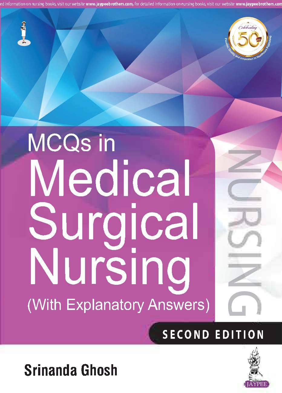 MCQs in Medical Surgical Nursing (with Explanatory Answers)