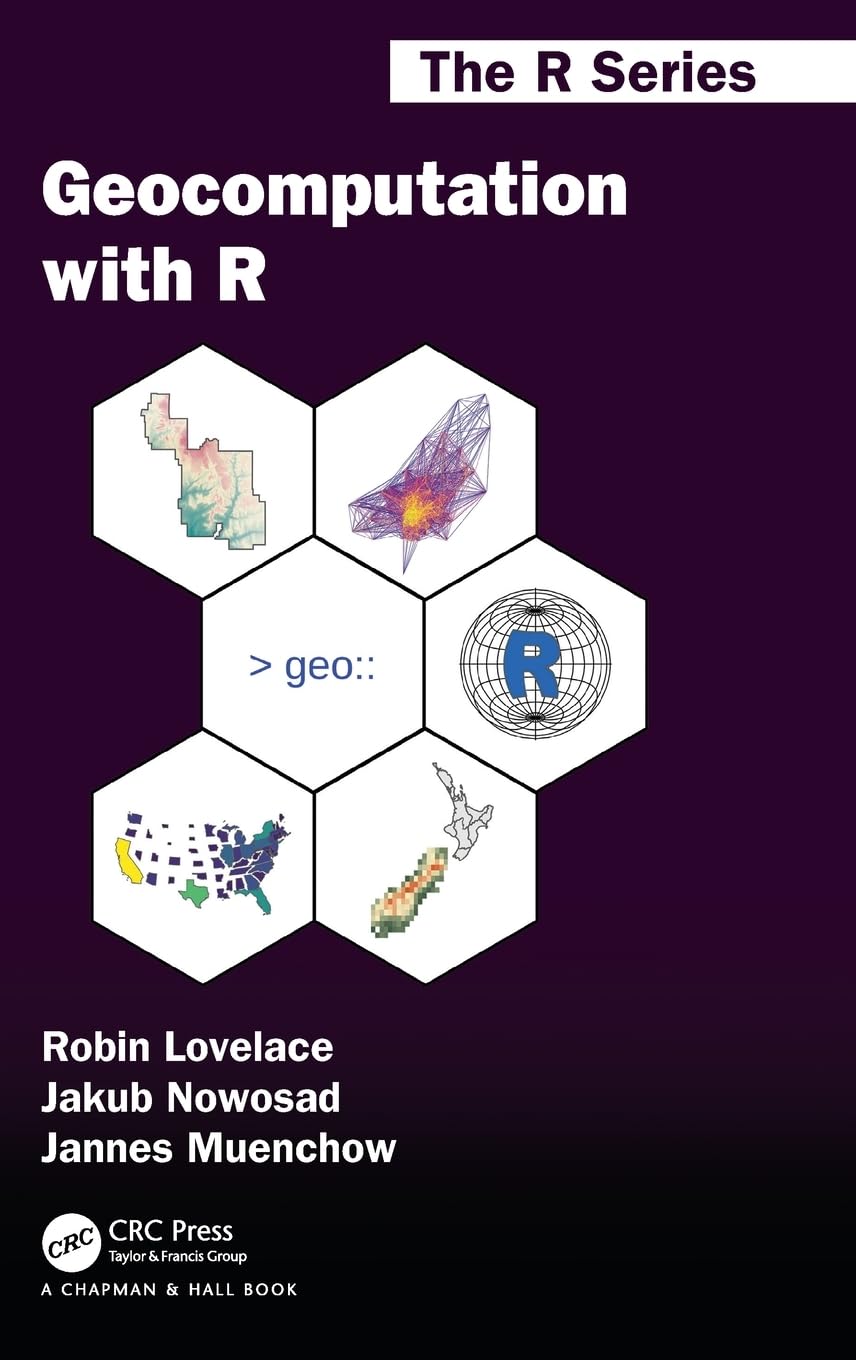 Geocomputation with R (Chapman & Hall/CRC The R Series) - Retail Maharaj