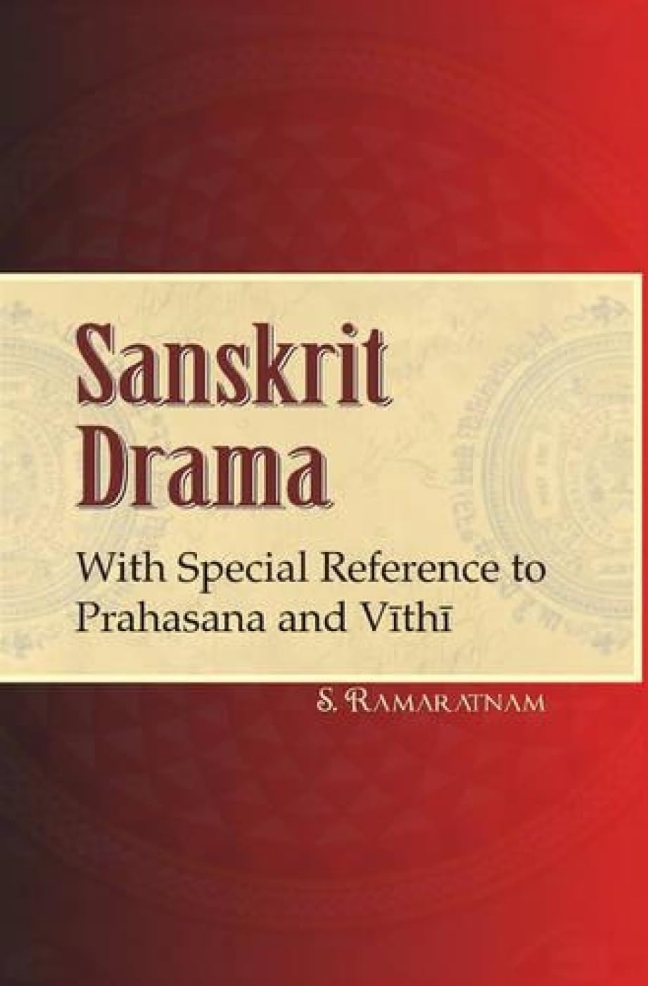 Sanskrit Drama: With Special Reference to Prahasana and Vithi - Retail Maharaj