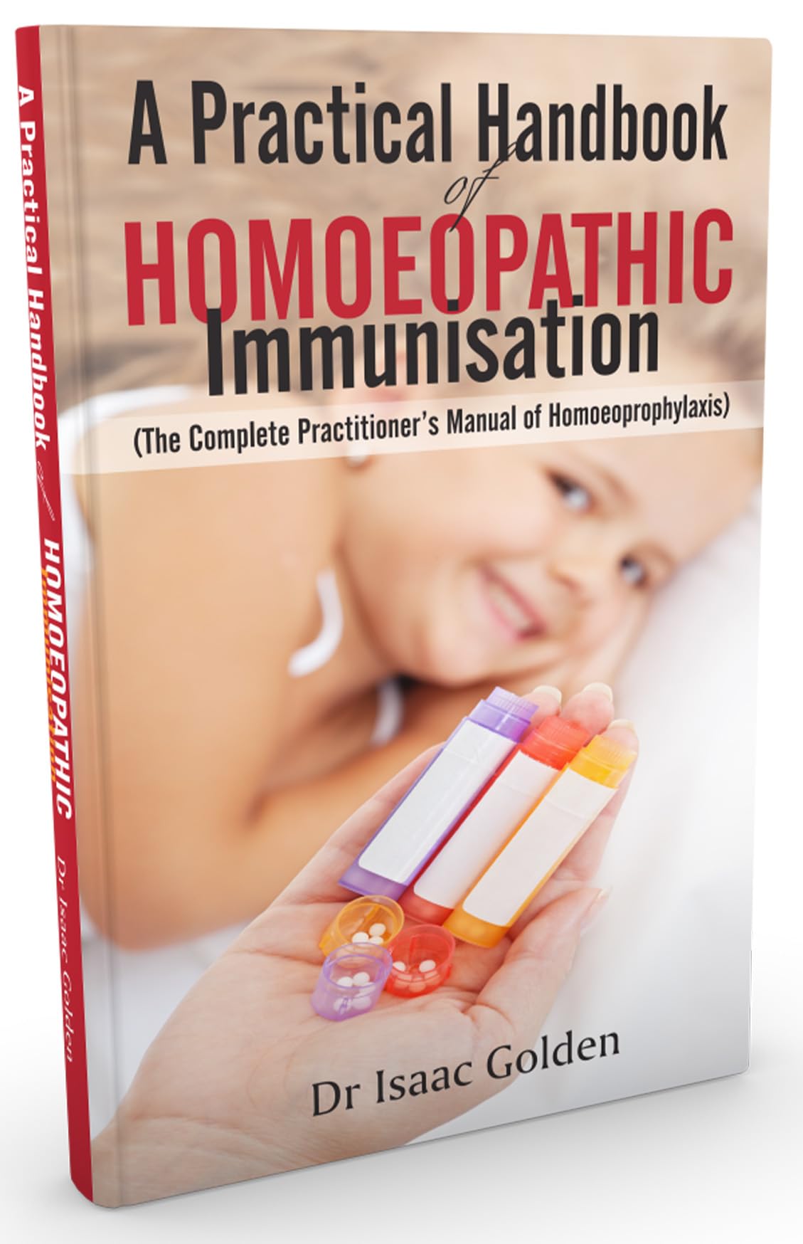 A Practical Handbook of Homoeopathy Immunisation (The Complete Practitioner’s Manual of Homeoprophylaxis) - Retail Maharaj