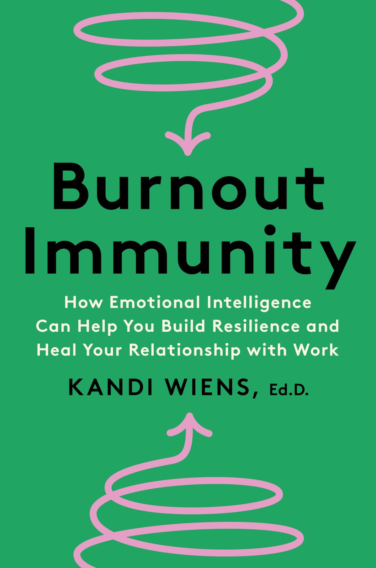 Burnout Immunity : How Emotional Intelligence Can Help You Build Resilience and Heal Your Relationship with Work - Retail Maharaj