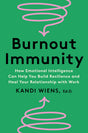 Burnout Immunity : How Emotional Intelligence Can Help You Build Resilience and Heal Your Relationship with Work - Retail Maharaj