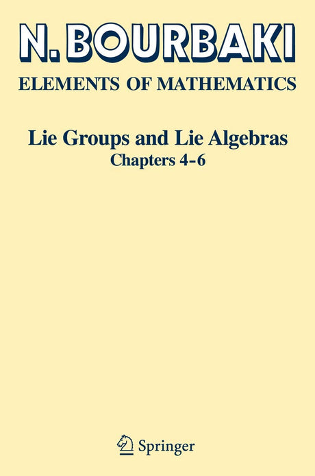 Lie Groups and Lie Algebras: Chapters 4-6 (Elements of Mathematics) - Retail Maharaj