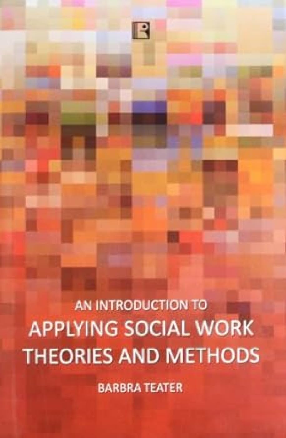 An Introduction to Applying Social Work Theories and Methods - Retail Maharaj