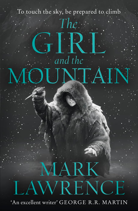 The Girl and the Mountain: Book 2 in the stellar new series from bestselling fantasy author of PRINCE OF THORNS and RED SISTER, Mark Lawrence (Book of the Ice) - Retail Maharaj