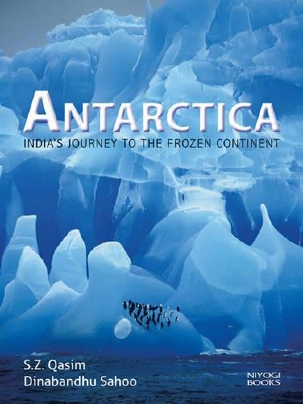 Antarctica: India's Journey to the Frozen Continent - Retail Maharaj