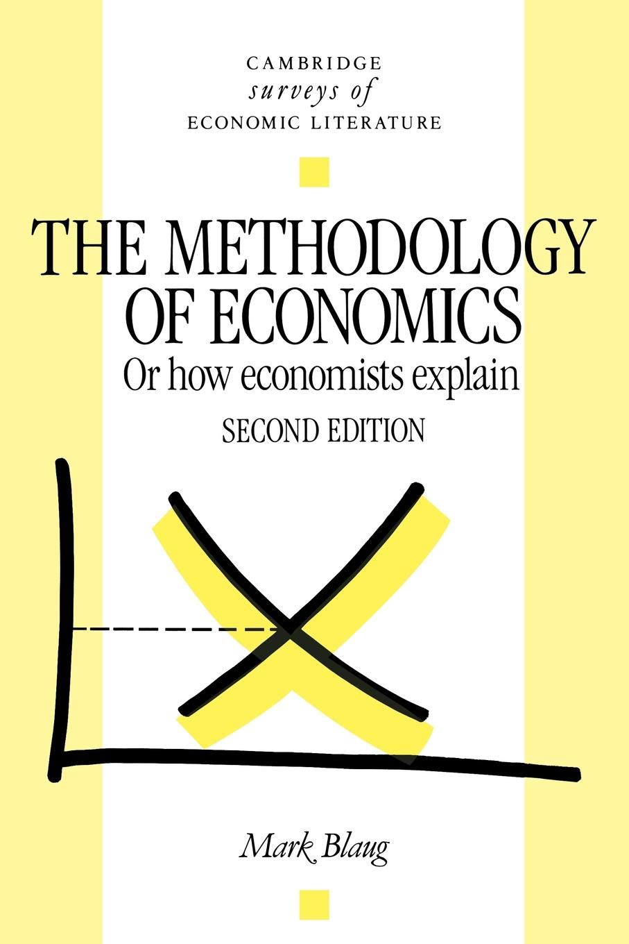 The Methodology of Economics: Or, How Economists Explain
