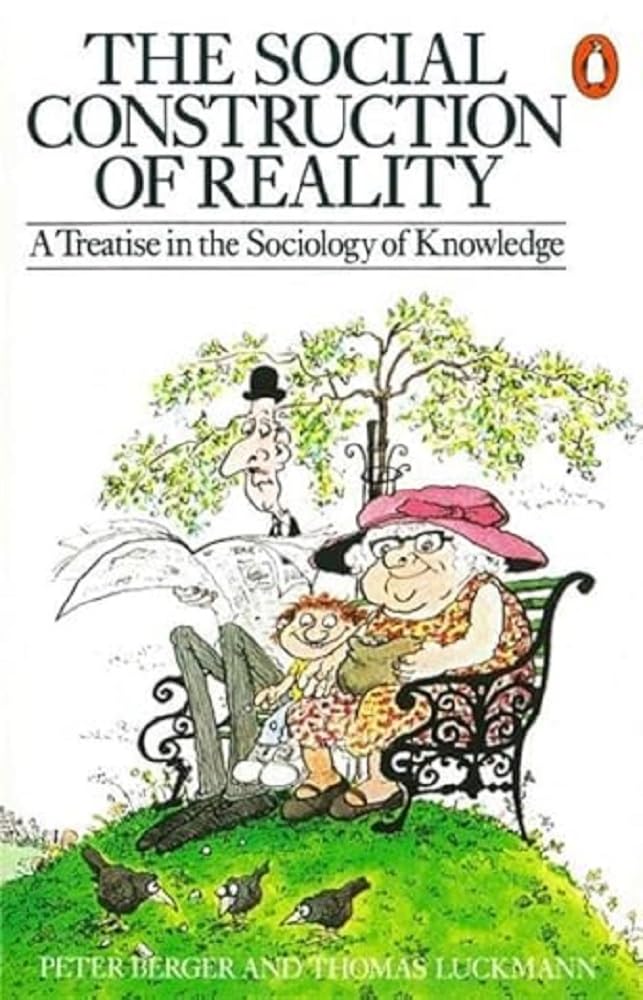 The Social Construction of Reality: A Treatise in the Sociology of Knowledge - Retail Maharaj