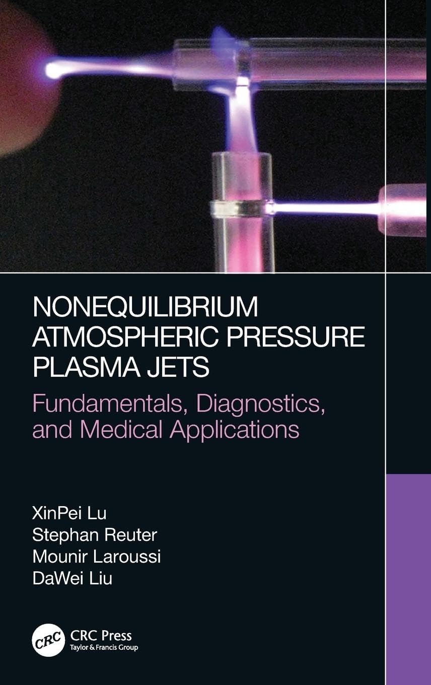 Nonequilibrium Atmospheric Pressure Plasma Jets: Fundamentals, Diagnostics, and Medical Applications - Retail Maharaj