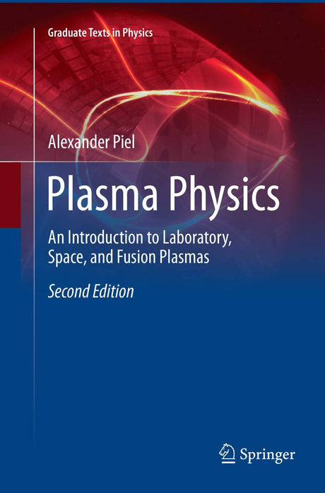 Plasma Physics: An Introduction to Laboratory, Space, and Fusion Plasmas (Graduate Texts in Physics) - Retail Maharaj