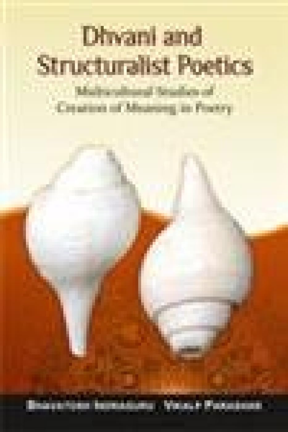 Dhvani and Structuralist Poetics: Multicultural Studies of Creation of Meaning in Poetry - Retail Maharaj