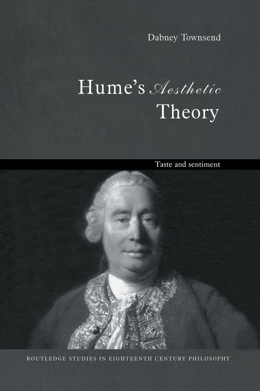 Hume's Aesthetic Theory: Taste and Sentiment (Routledge Studies in Eighteenth-Century Philosophy) - Retail Maharaj