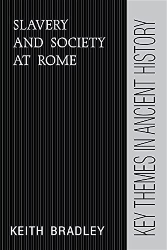 Slavery and Society at Rome (Key Themes in Ancient History)