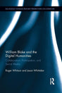 William Blake and the Digital Humanities: Collaboration, Participation, and Social Media (Routledge Interdisciplinary Perspectives on Literature) - Retail Maharaj
