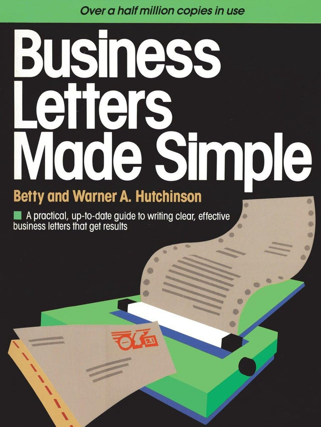 Business Letters Made Simple: A Practical, Up-to-Date Guide to Writing Clear, Effective Business Letters that Get Results - Retail Maharaj