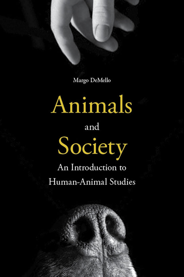 Animals and Society: An Introduction to Human-Animal Studies - Retail Maharaj
