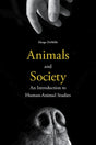 Animals and Society: An Introduction to Human-Animal Studies - Retail Maharaj