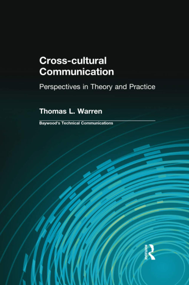 Cross-cultural Communication: Perspectives in Theory and Practice (Baywood's Technical Communications) - Retail Maharaj
