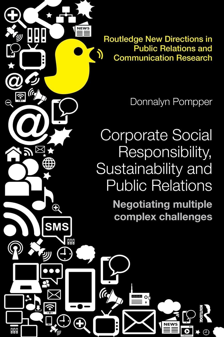 Corporate Social Responsibility, Sustainability and Public Relations: Negotiating Multiple Complex Challenges (Routledge New Directions in PR & Communication Research) - Retail Maharaj