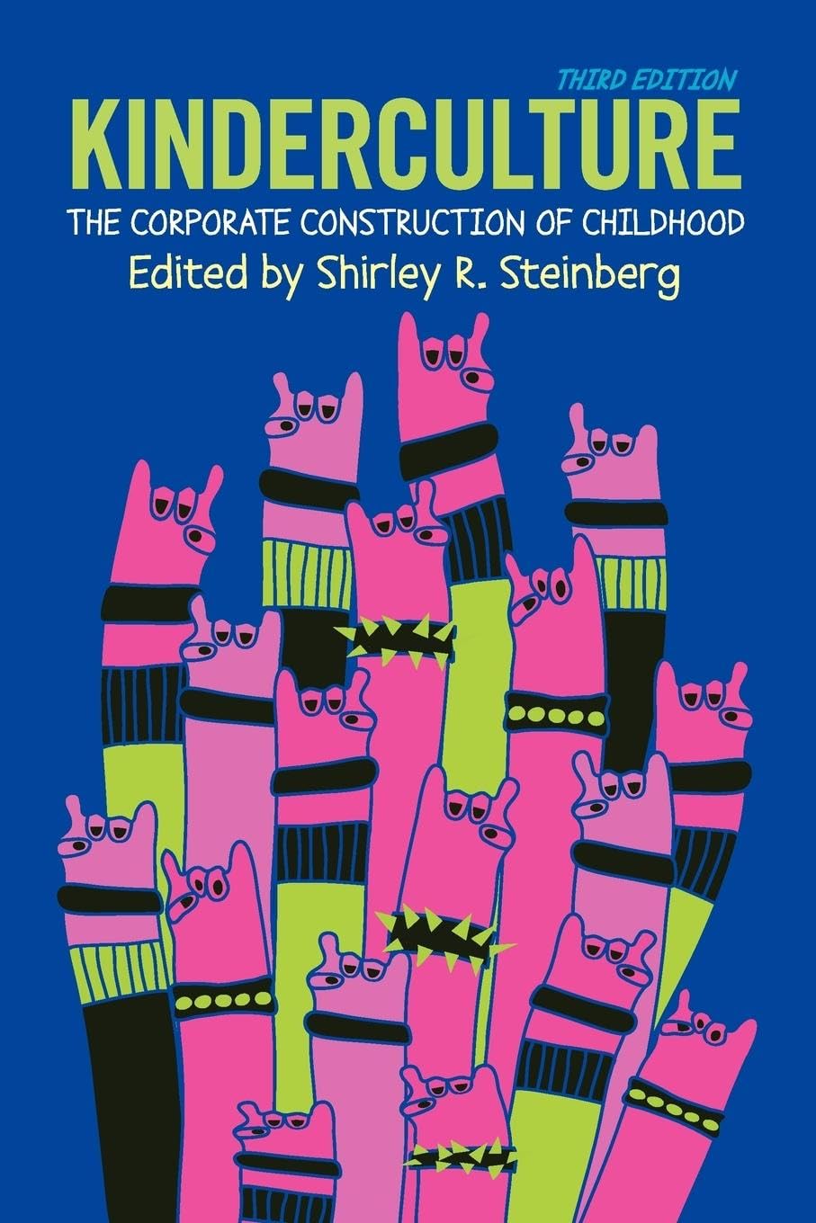 Kinderculture: The Corporate Construction of Childhood - Retail Maharaj