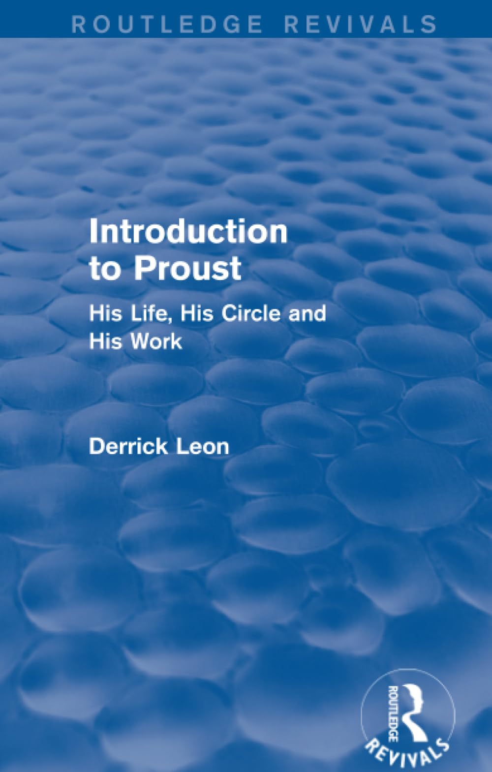 Introduction to Proust: His Life, His Circle and His Work (Routledge Revivals) - Retail Maharaj