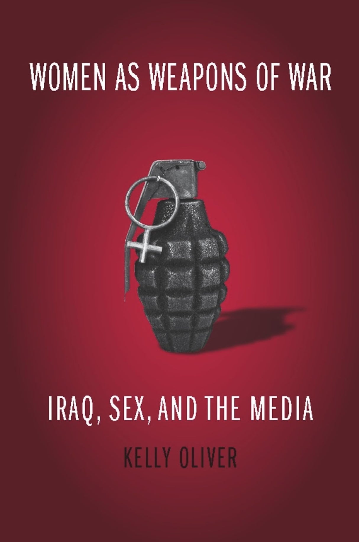 Women as Weapons of War: Iraq, Sex, and the Media - Retail Maharaj