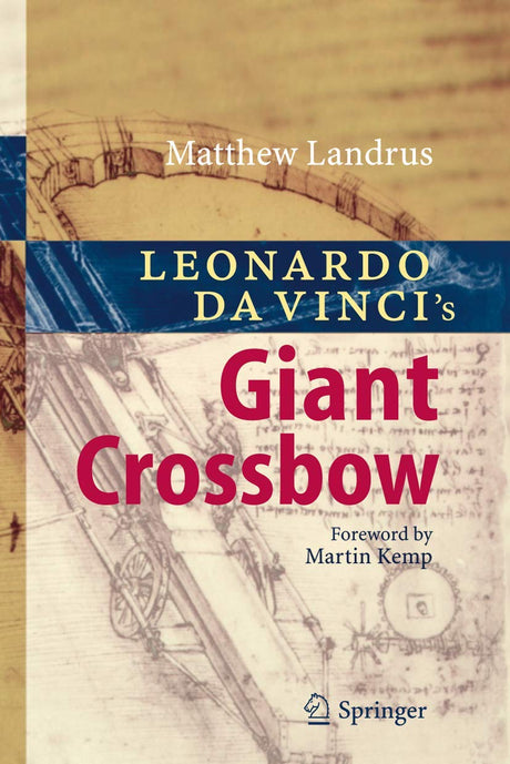 Leonardo da Vinci’s Giant Crossbow - Retail Maharaj