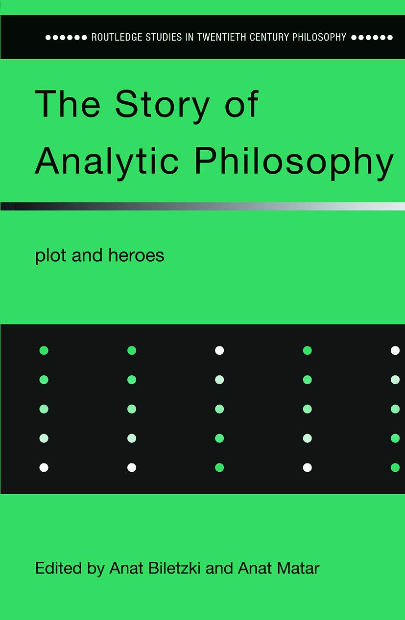 The Story of Analytic Philosophy: Plot and Heroes (Routledge Studies in Twentieth-Century Philosophy) - Retail Maharaj