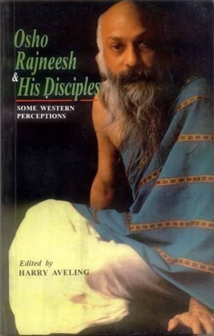 Osho Rajneesh and His Disciples: Some Western Perceptions - Retail Maharaj